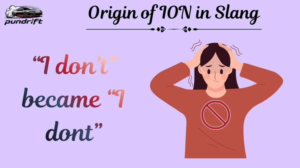 Origin of ION in Slang