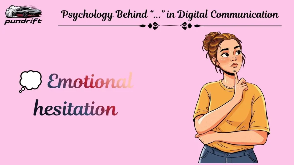 Psychology Behind “...” in Digital Communication