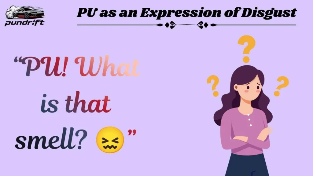 PU as an Expression of Disgust