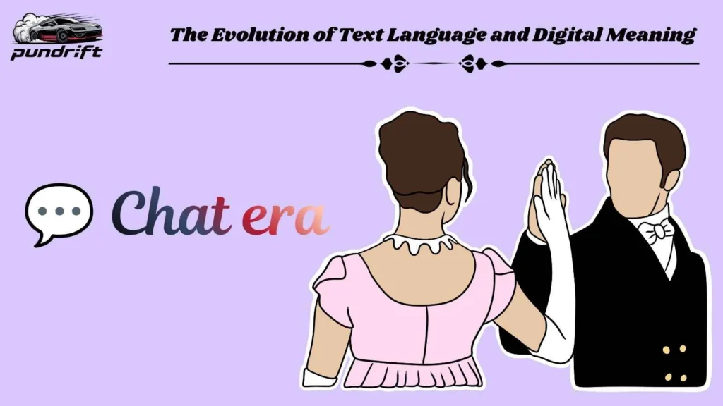 The Evolution of Text Language and Digital Meaning
