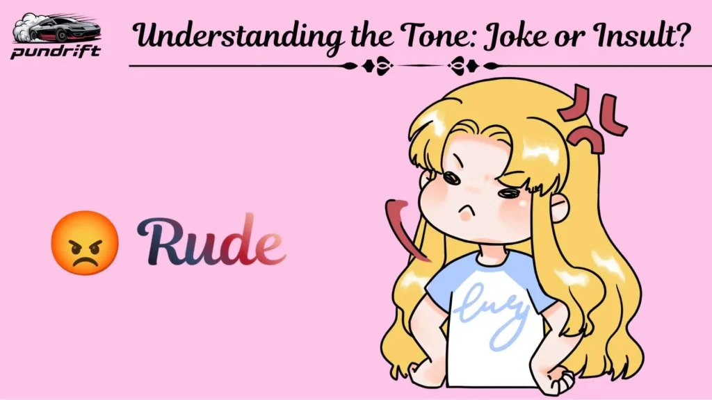 Understanding the Tone: Joke or Insult?