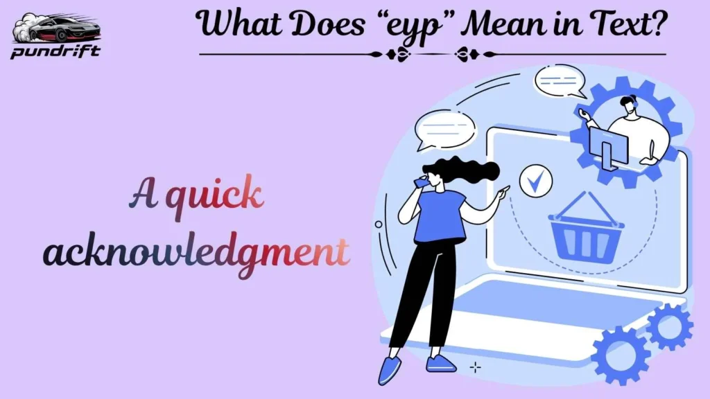 What Does “eyp” Mean in Text?