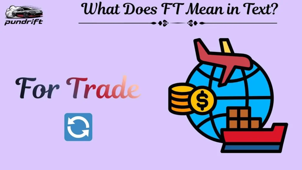 What Does FT Mean in Text?