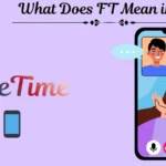 What Does FT Mean in Text