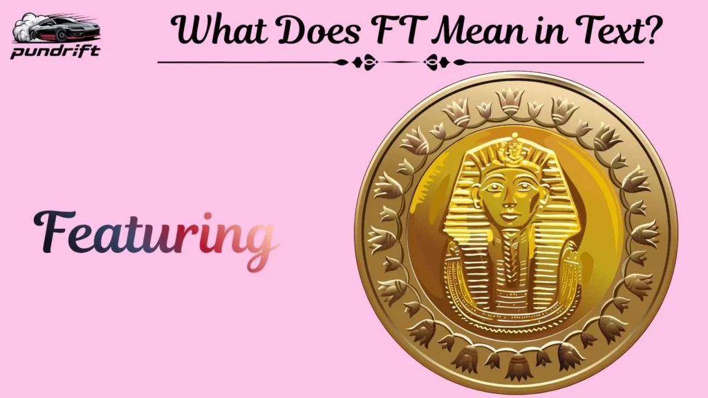 What Does FT Mean in Text?