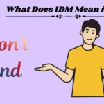 What Does IDM Mean in Text