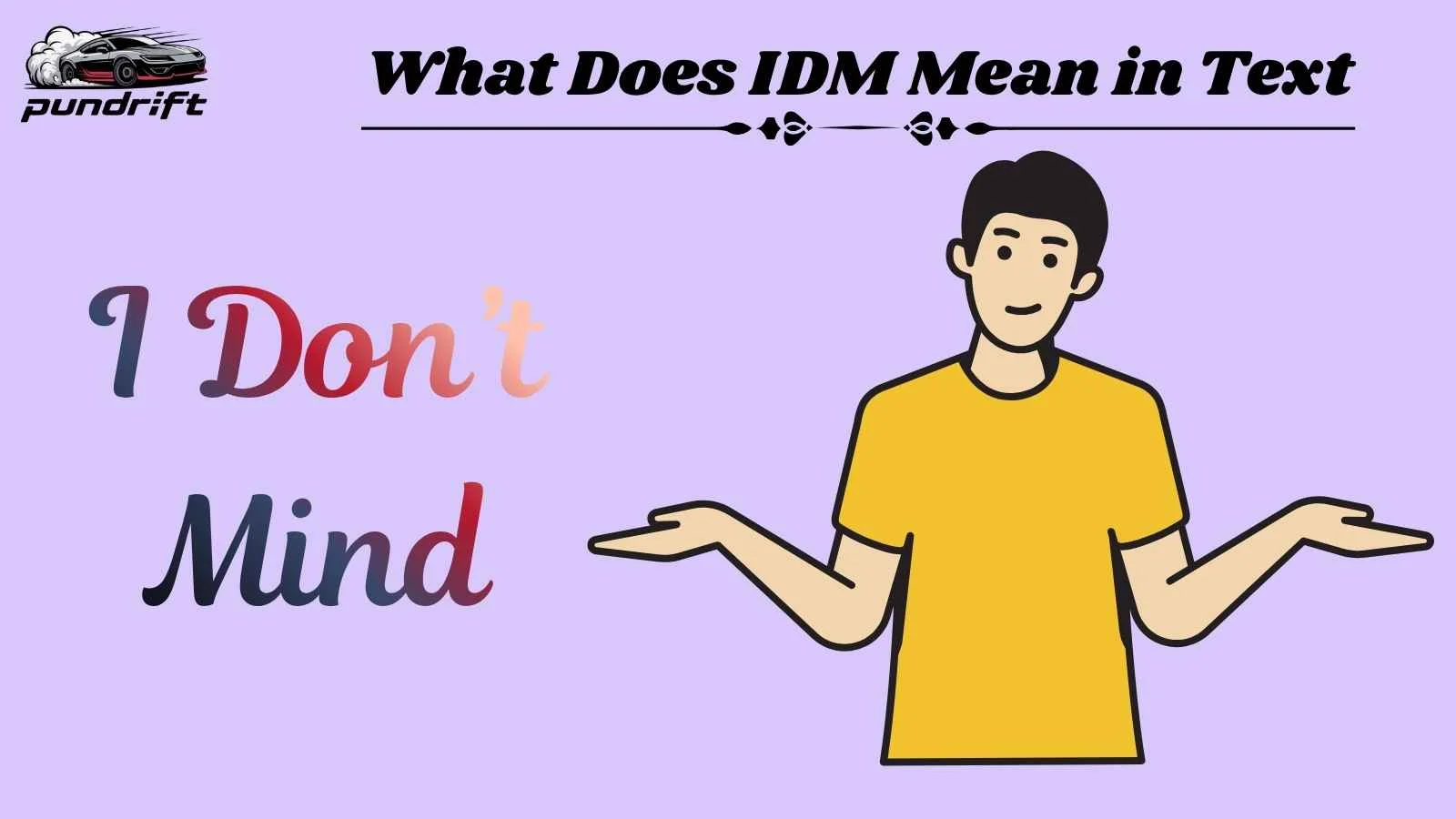 What Does IDM Mean in Text
