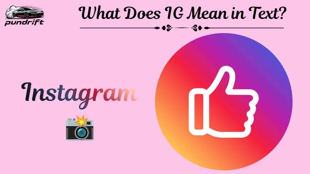 What Does IG Mean in Text?