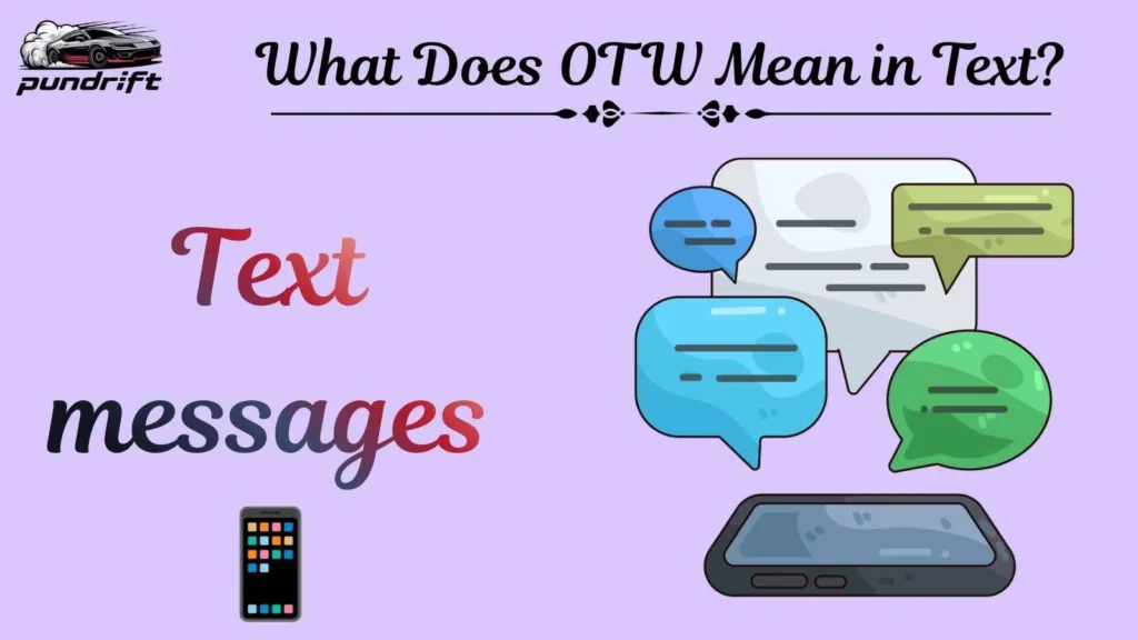 What Does OTW Mean in Text?