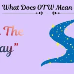 What Does OTW Mean in Text