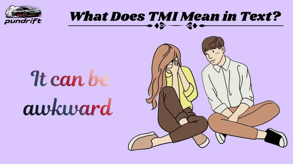 What Does TMI Mean in Text?