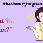 What Does WYM Mean in Text