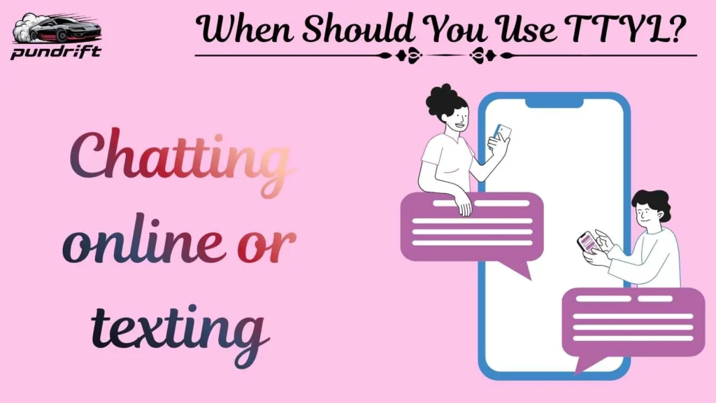 When Should You Use TTYL?