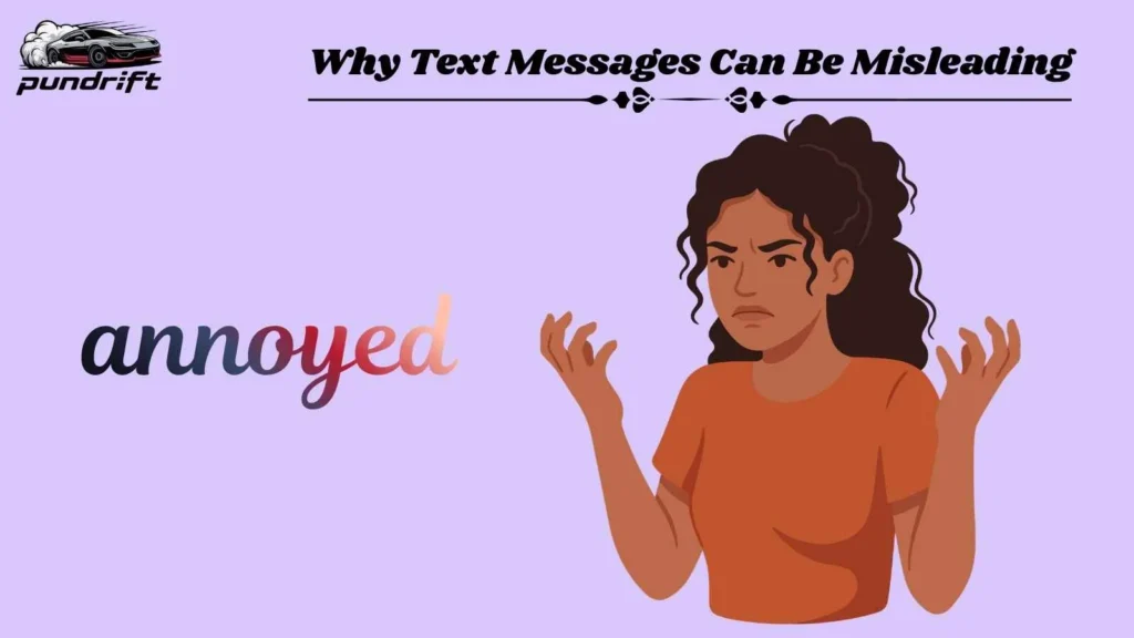 Why Text Messages Can Be Misleading 